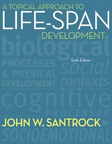 A Topical Approach to Life-Span Development – Hardcover By Santrock, John – GOOD