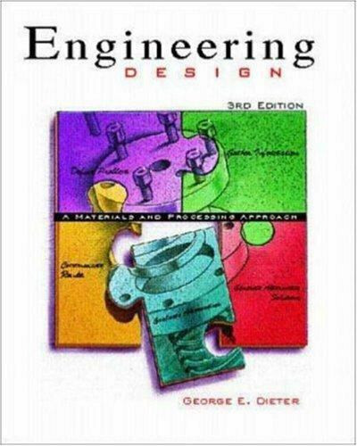 Engineering Design: A Materials and Processing Approach 3rd Ed George Dieter HC