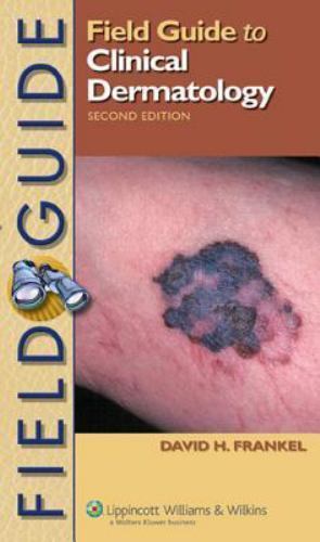 Field Guide Ser.: Field Guide to Clinical Dermatology by David H. Frankel …
