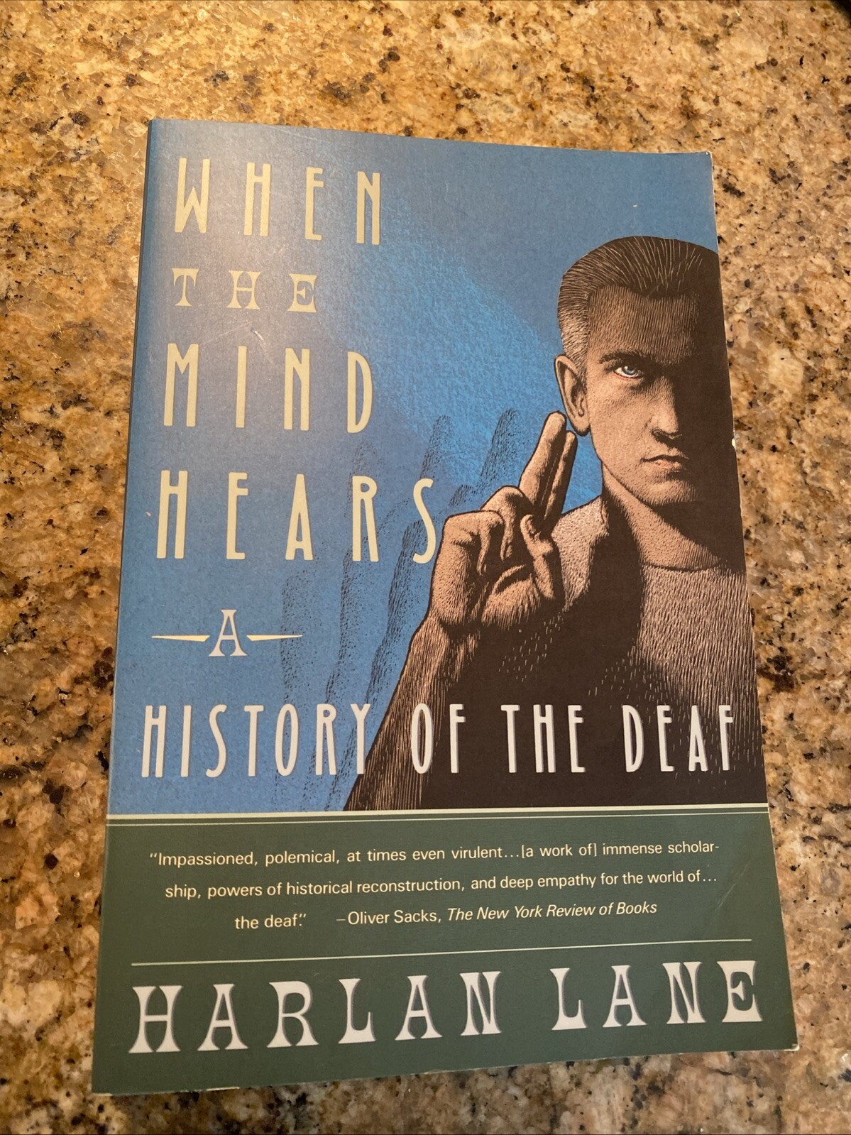 When The Mind Hears. A History Of The Deaf By Harlan Lane.