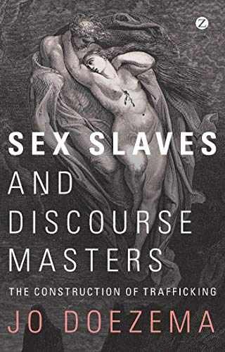 Sex Slaves and Discourse Masters: – Paperback, by Doezema Doctor Jo – Very Good