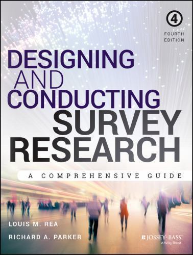 Designing and Conducting Survey Research:- 9781118767030, paperback, Louis M Rea