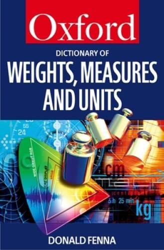 A Dictionary of Weights, Measures, and Units (Oxford Paperback Reference) – GOOD