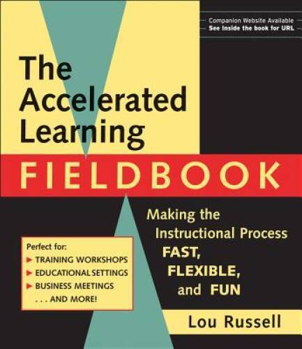 The Accelerated Learning Fieldbook, (includes Music CD-ROM): Making the I – GOOD