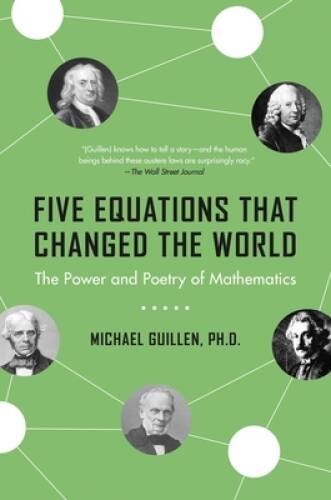 Five Equations that Changed the World: The Power and Poetry of Math – GOOD