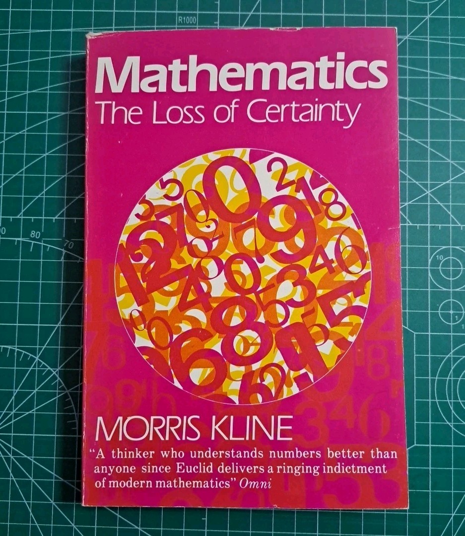 Mathematics The Loss of Certainty Morris Kline 1st Edition 1982 Oxford Paperback