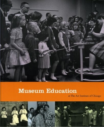 MUSEUM EDUCATION AT ART INST IN CHICAGO (MUSEUM STUDIES) By Gregory Nosan *VG+*