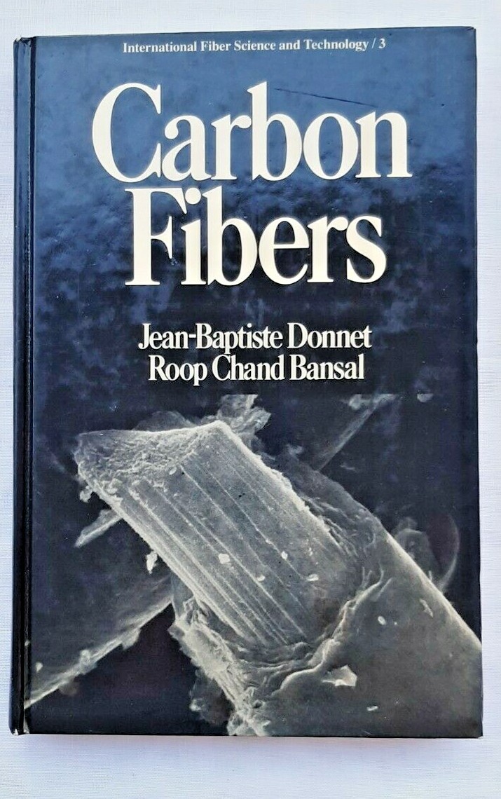 Carbon Fibers by Jean-Baptiste Donnet & Roop Chand Bansal, 1984, Hardcover