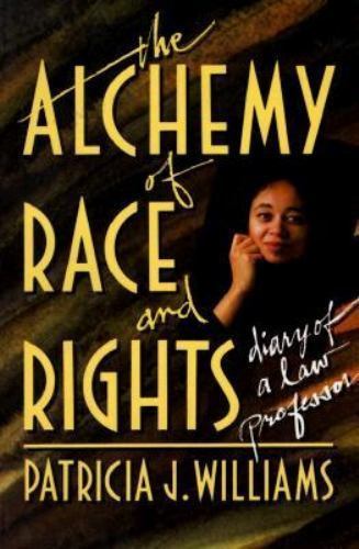 Alchemy of Race and Rights: Diary of a Law Professor by Williams, Patricia J.