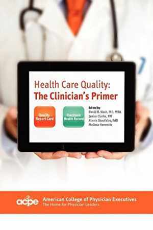 Health Care Quality: The Clinician’s – Paperback, by David Nash MD – Very Good