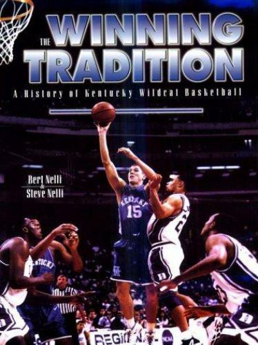 The Winning Tradition: A History of Kentucky Wildcat Basketball