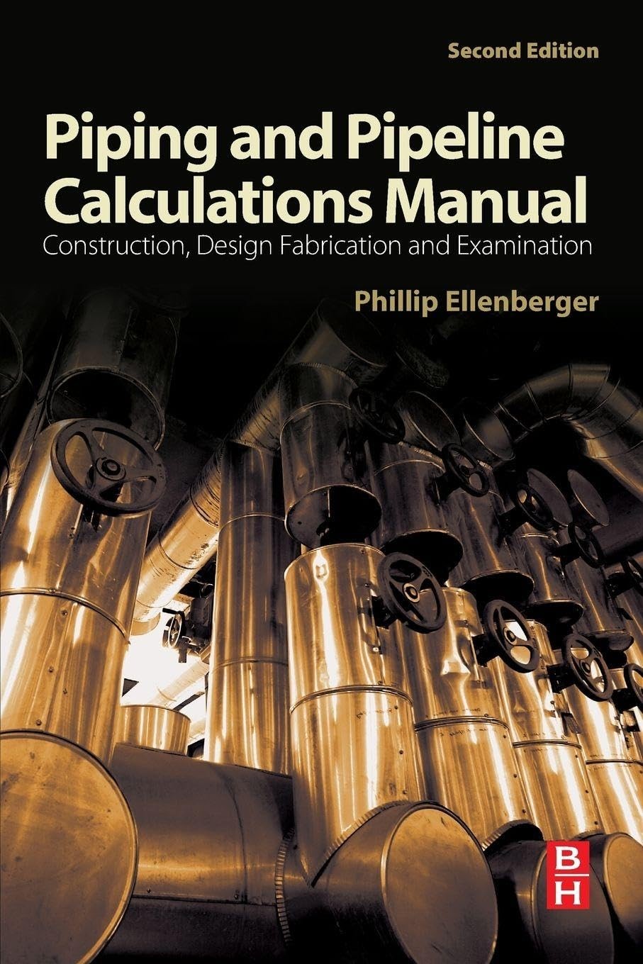 Piping and Pipeline Calculations Manual by Philip Ellenberger