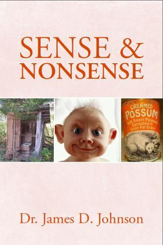 Sense and Nonsense by Dr. James D. Johnson