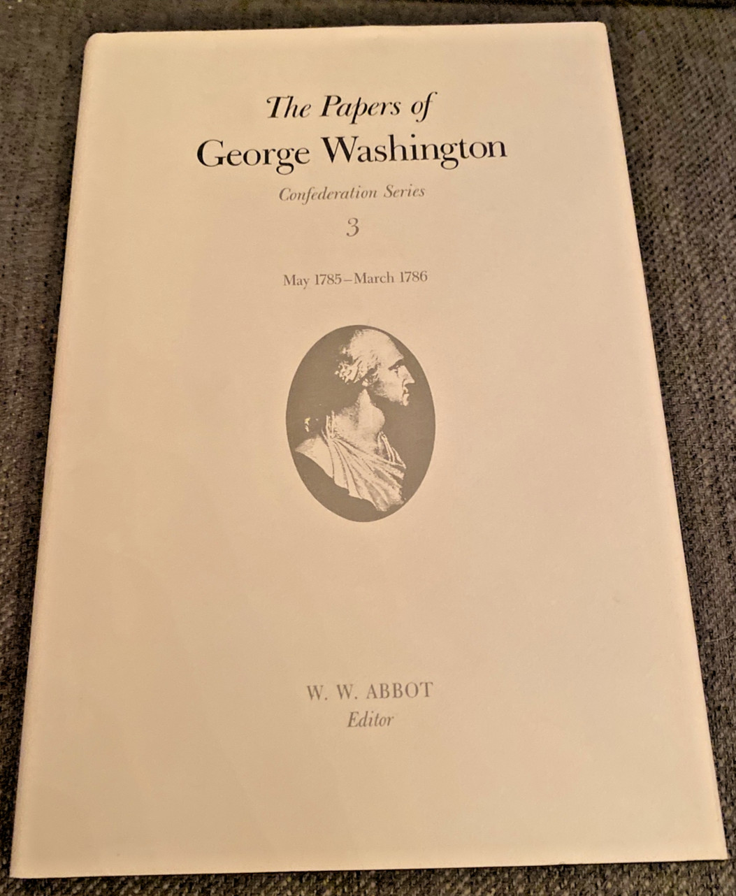 PAPERS OF GEORGE WASHINGTON Vol. 3 HC Like New 1995 Confederation Series history