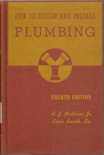 How to Design and Install Plumbing – Hardcover, by Matthias Aj – Acceptable