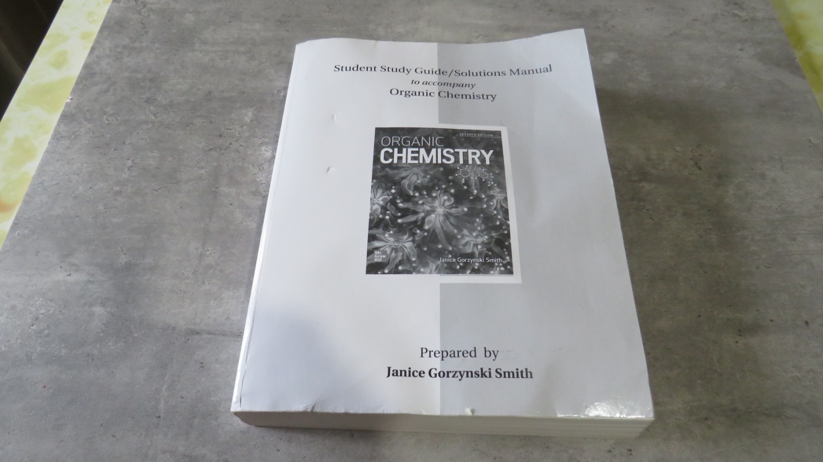Study Guide/Solutions Manual for Organic Chemistry by Janice Smith: 7th Edition
