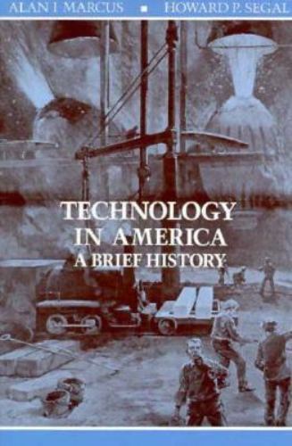 Technology In America: A Brief Histo- misc_supplie, 9780155897625, Alan I Marcus