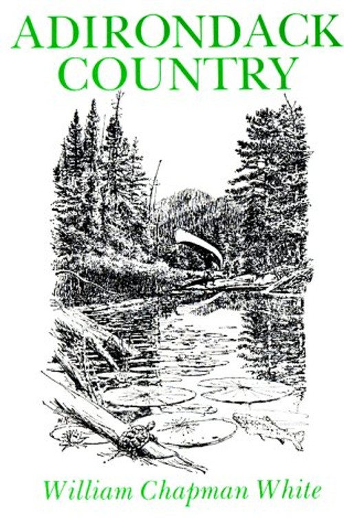 Adirondack Country Paperback William Chapman White