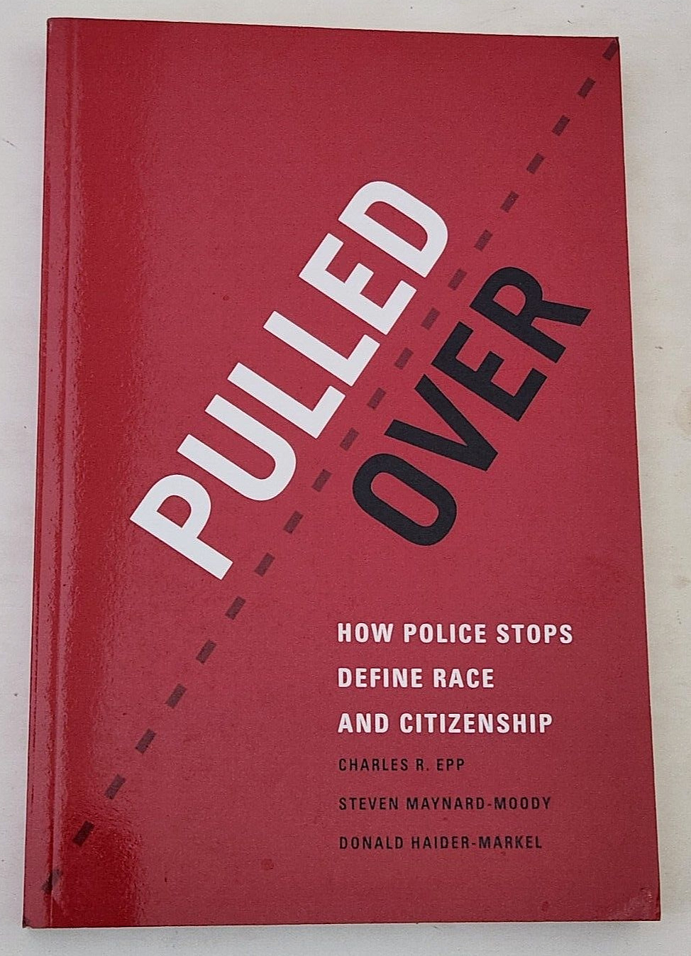 Pulled Over: Charles R. Epp. Moody. Markel. Univ. Chicago Press. Paperback 2014
