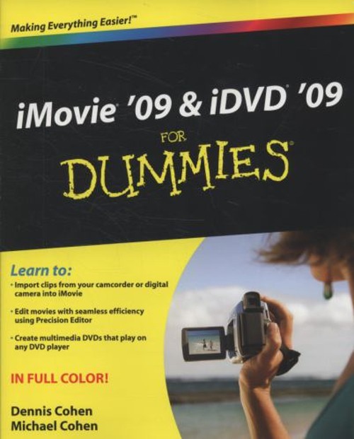 iMovie ’09 and iDVD ’09 for Dummies Dennis R., Cohen, Michael E.