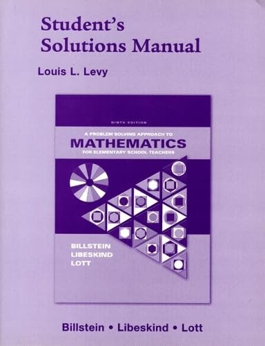Student Solutions Manual for Elementary School Teachers: A Problem Solving A…