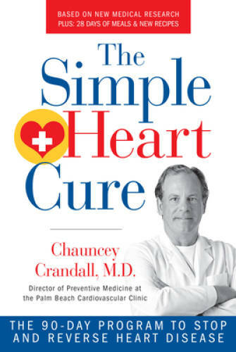 The Simple Heart Cure: The 90-Day Program to Stop and Reverse Heart – GOOD