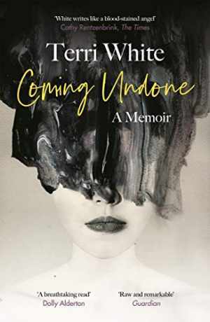 Coming Undone: A Memoir – Paperback, by White Terri – Acceptable