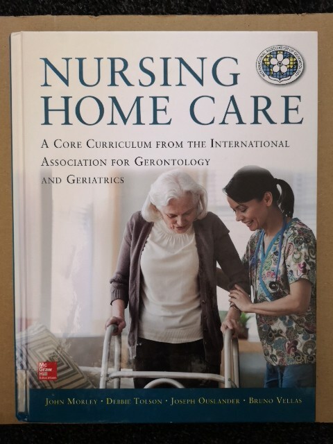 Nursing Home Care by Joseph Ouslander, John Morley, Debbie Tolson, Bruno Vellas