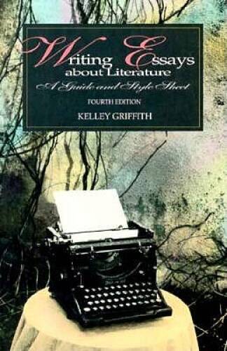Writing Essays About Literature: A Guide and Style Sheet/ Fou – VERY GOOD
