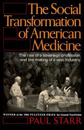 The Social Transformation of American Medicine: The rise of a sovereign…