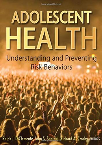 ADOLESCENT HEALTH: UNDERSTANDING AND PREVENTING RISK By Ralph J. Diclemente