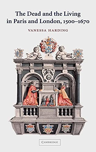 The Dead and the Living in Paris and London, 150… by Harding, Vanessa Hardback