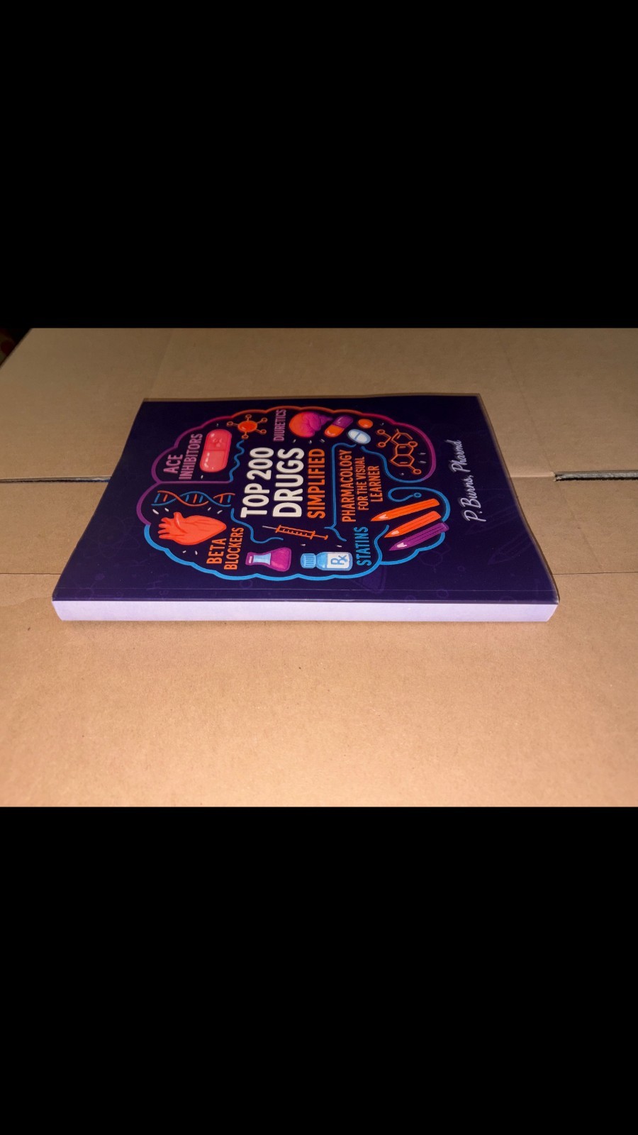 Top 200 Drugs Simplified Pharmacology For Visual Learner Book & Study Guide