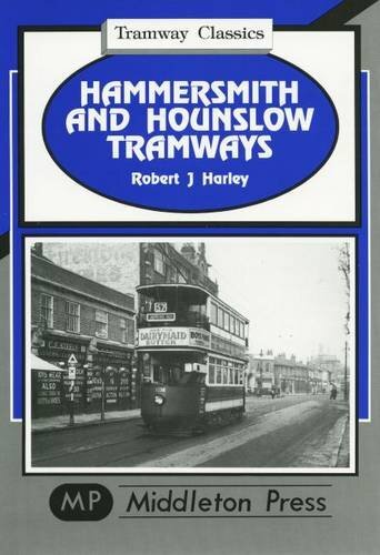 Hammersmith and Hounslow Tramways (Tramways Cla… by Harley, Robert J. Hardback