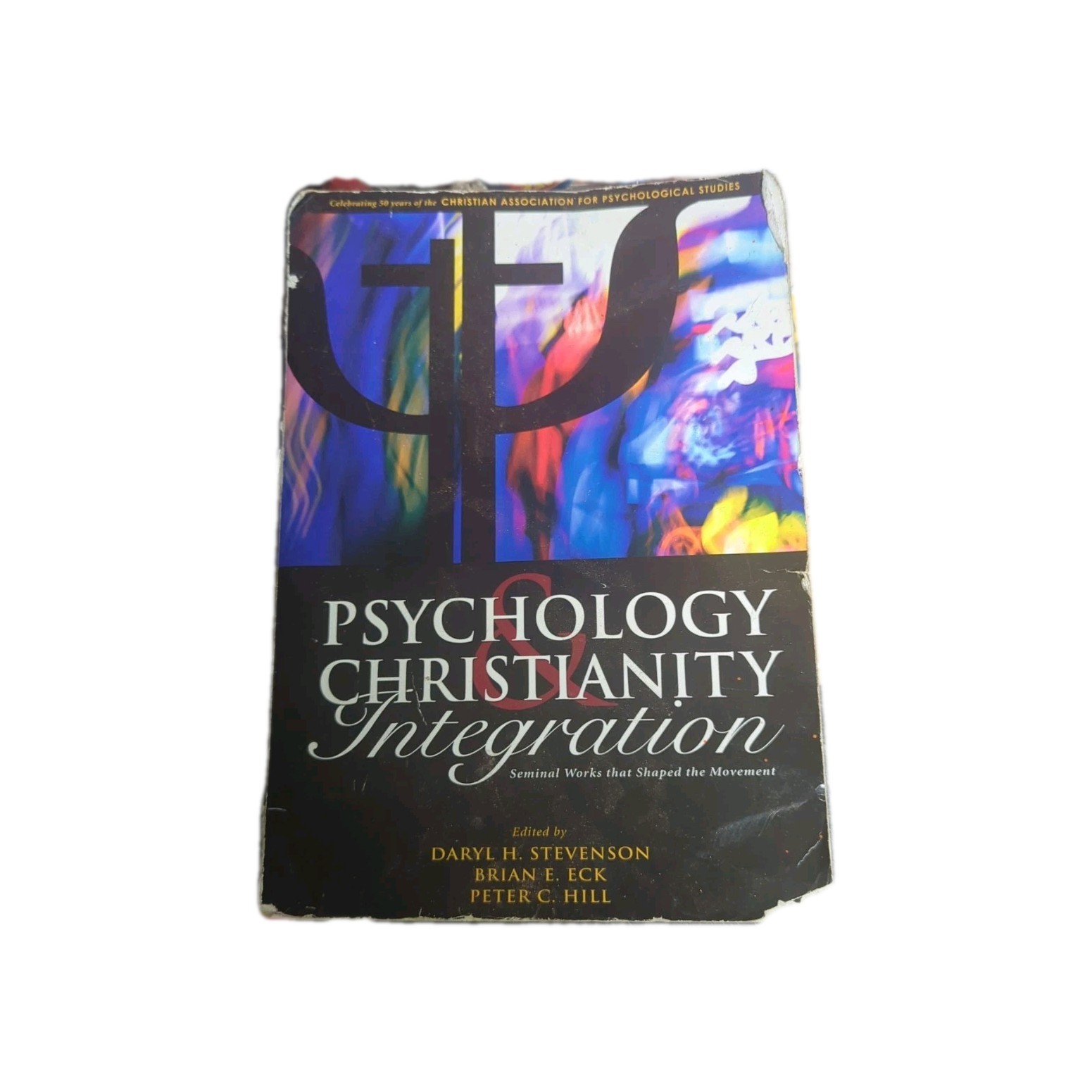 PSYCHOLOGY AND CHRISTIANITY INTEGRATION: SEMINAL WORKS By Daryl H. VG