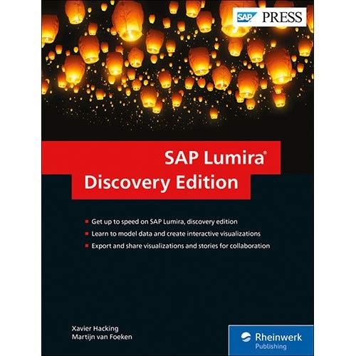 SAP LUMIRA 2.0, DISCOVERY EDITION (SAP PRESS) By Xavier Hacking & Martijn Van