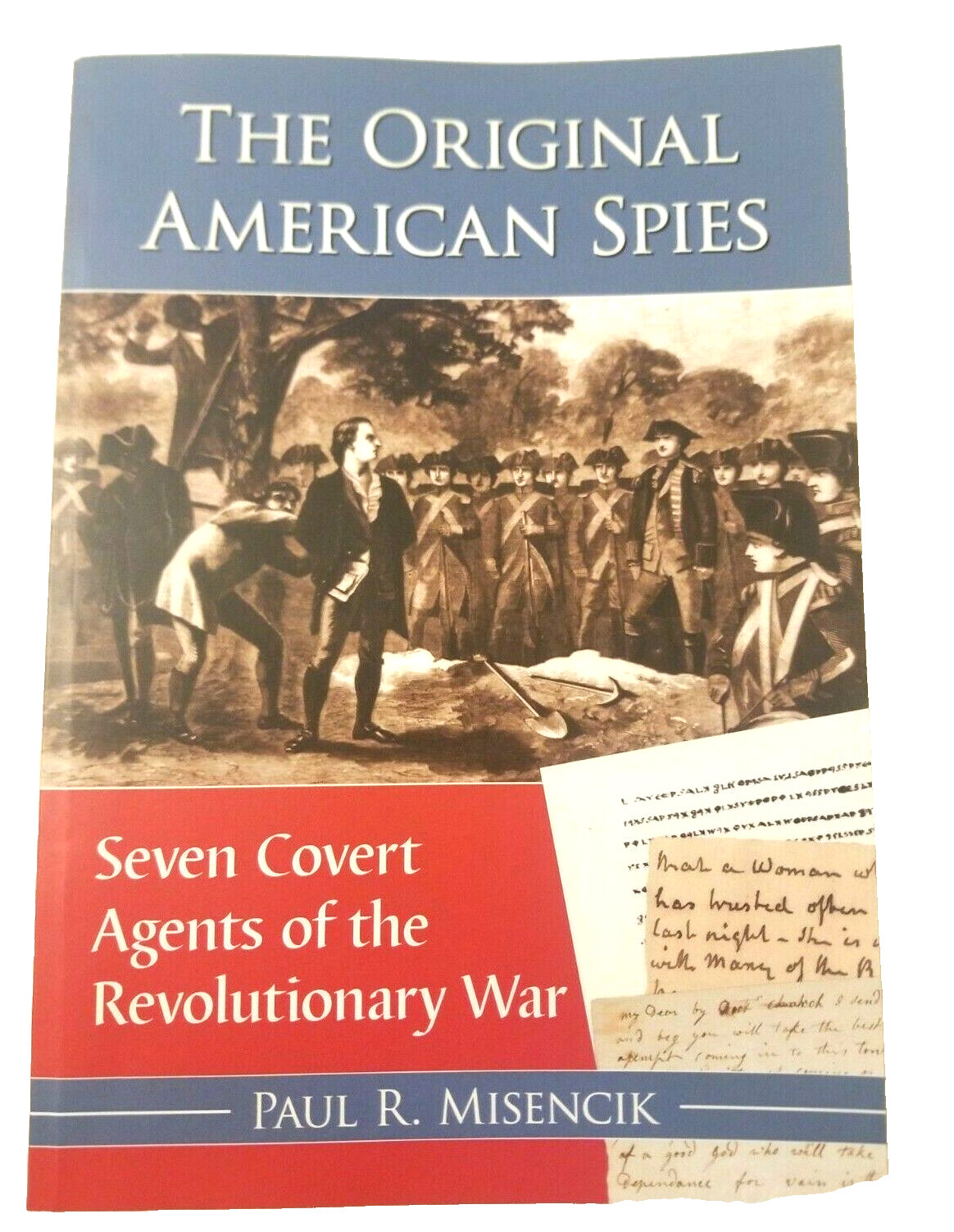 Original American Spies: Covert Agents of the Revolutionary War, Paul Misencik