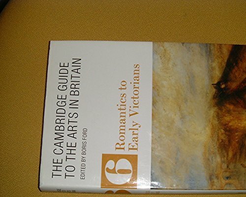 The Cambridge guide to the arts in Britain, volume 6: Rom… by FORD, Boris (ed)