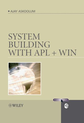 Rsp Ser.: System Building with APL + WIN by Ajay A