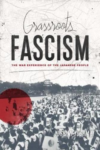 Yoshimi Yoshiaki Grassroots Fascism (Paperback) (UK IMPORT)