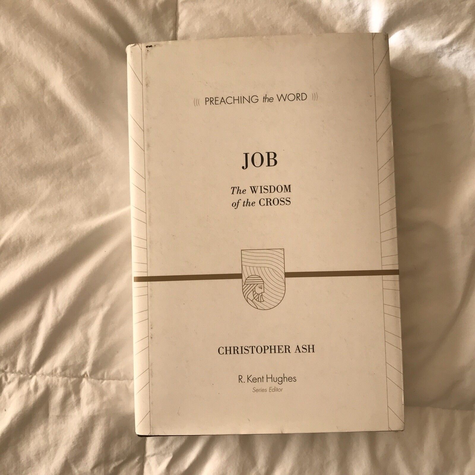 Preaching the Word; Job: The Wisdom of the Cross by Christopher Ash