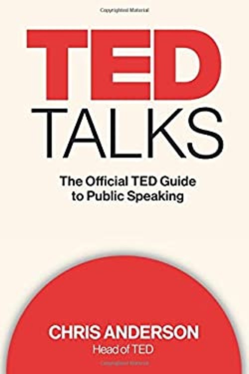 TED Talks : The Official TED Guide to Public Speaking Chris J. An