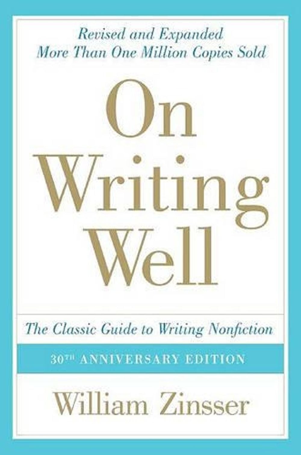 On Writing Well: The Classic Guide to Writing Nonfiction by William Zinsser (Eng
