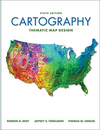 CARTOGRAPHY: THEMATIC MAP DESIGN By Borden Dent & Jeff Torguson – Hardcover Mint