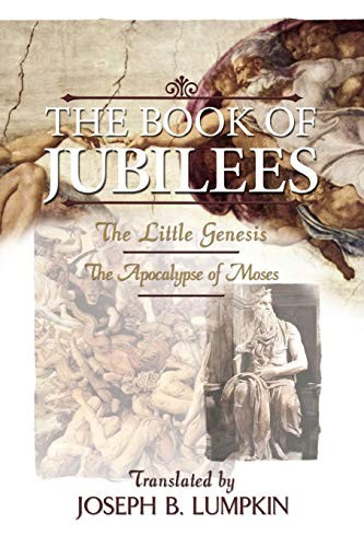 THE BOOK OF JUBILEES; THE LITTLE GENESIS, THE APOCALYPSE By Joseph B. Lumpkin VG