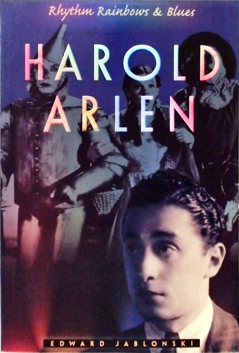 Harold Arlen: Rhythm, Rainbows, and Blues