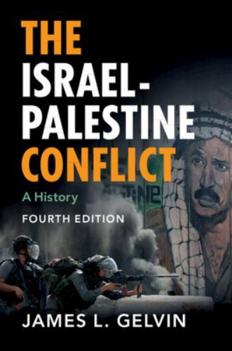 The Israel-Palestine Conflict by Gelvin, James L.