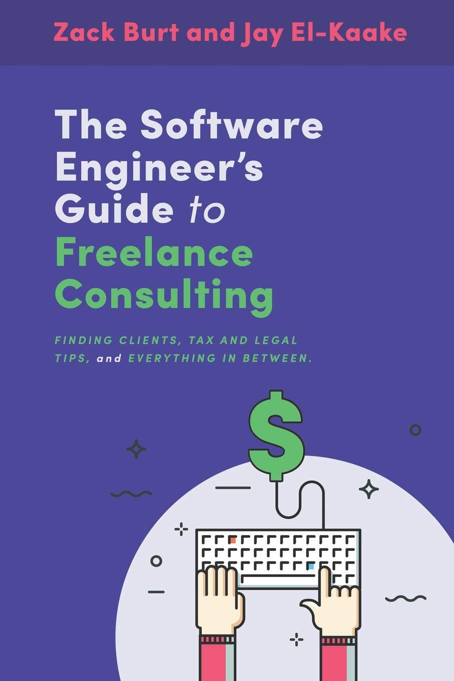 The Software Engineer’s Guide to Freelance Consulting: The new book that enc…