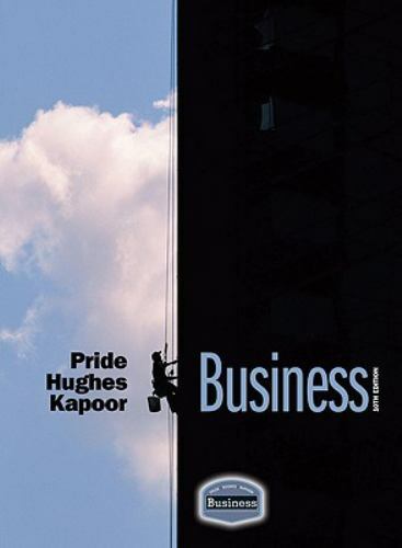 Business by Robert J. Hughes, William M. Pride and Jack R. Kapoor (10th edition)