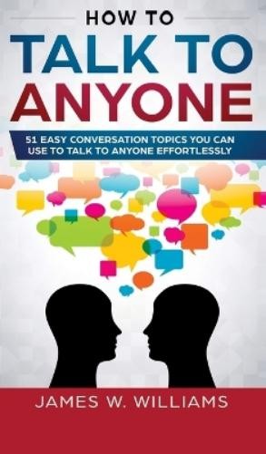 James W Williams How to Talk to Anyone (Hardback) (UK IMPORT)